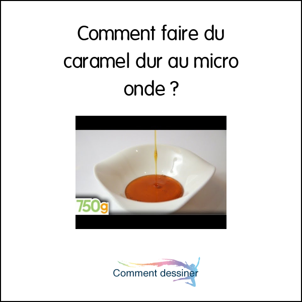 Comment faire du caramel dur au micro onde